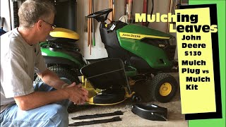 Mulching Leaves  John Deere Mulching Plug vs Mulching Kit  John Deere S130 @DIY Boomers