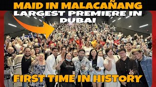 MAID IN MALACAÑANG,LARGEST PREMIERE IN DUBAI UAE |FIRST TIME IN HISTORY VERY SUCCESSFUL