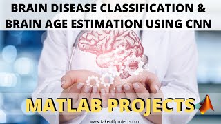 Brain Disease Classification & Brain Age Estimation Using CNN | Deep Learning | AI Projects