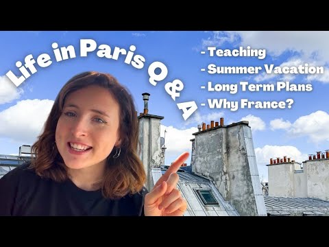 Working And Living In Paris Qu0026A (Teaching English In France)