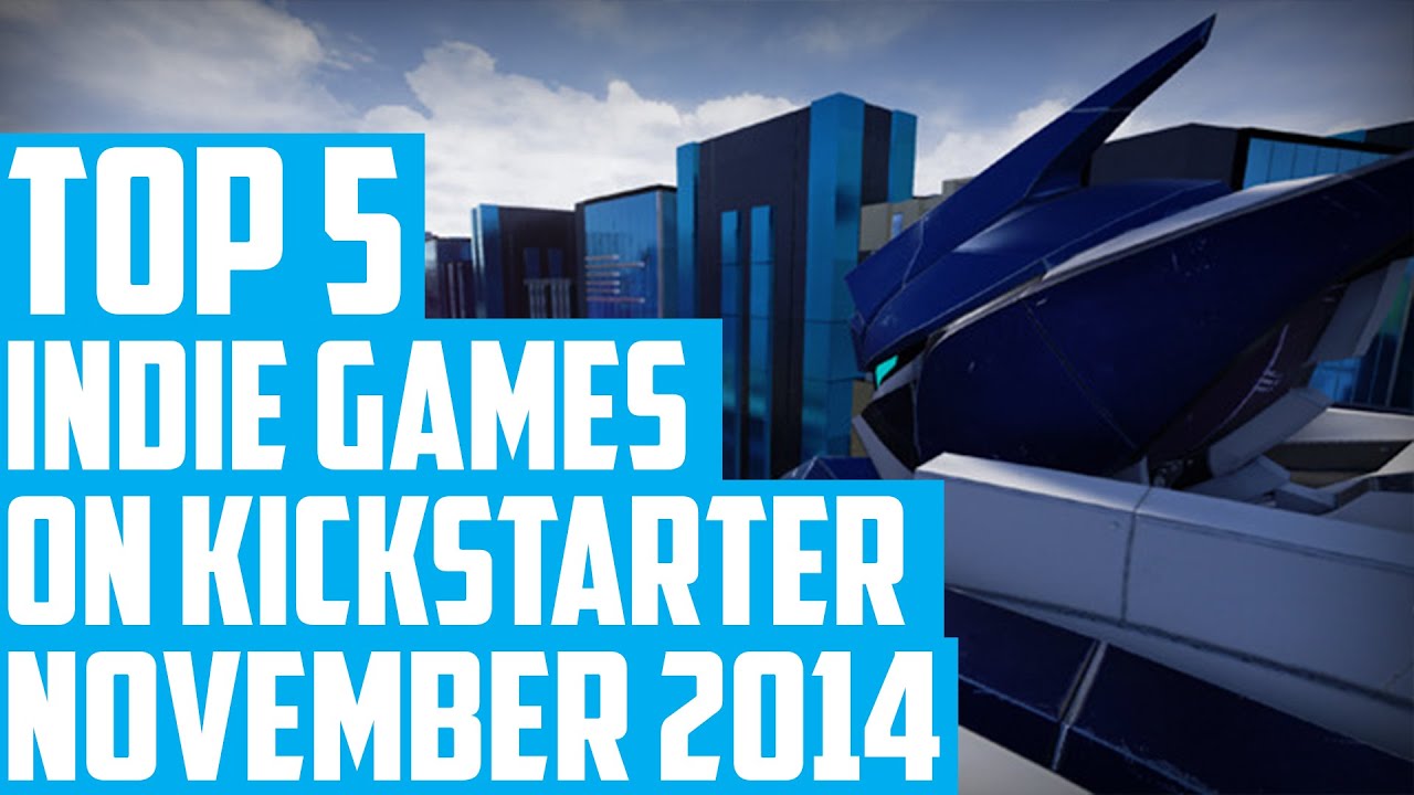 Top 5 Indie Games on Kickstarter November 2014 YouTube