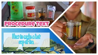 Procedure Text - How to Make a Hot Cup of Tea || Cara Membuat Teh Panas