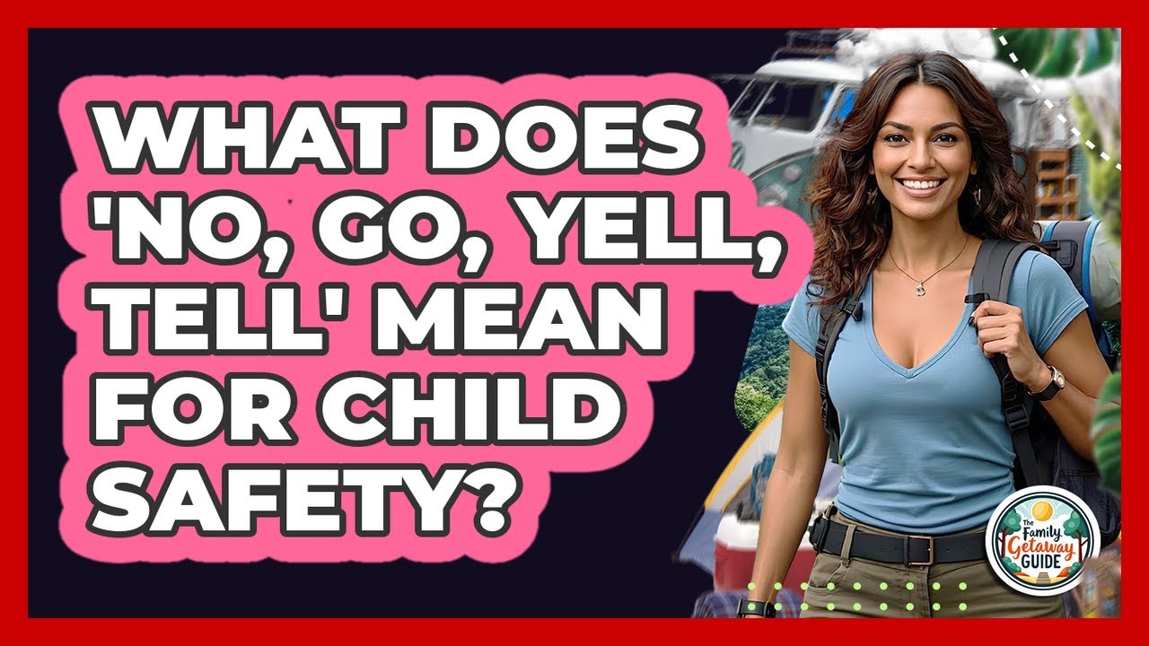 What Does 'No, Go, Yell, Tell' Mean For Child Safety?