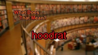 What does hoodrat mean?
