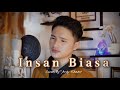 Insan biasa lesti  cover by ardy khabir insanbiasa