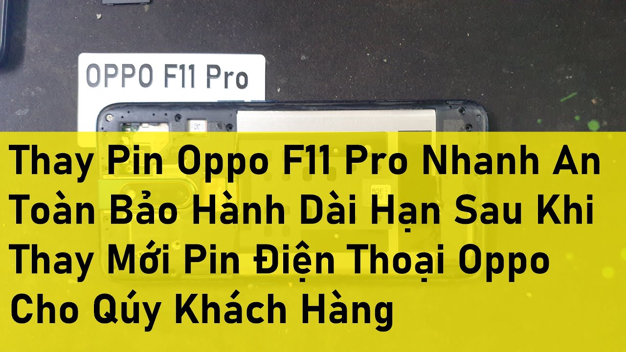 Thay Pin Oppo F11 Pro Nhanh An Toàn Bảo Hành Dài Hạn Sau Khi Thay Mới