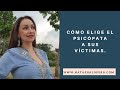 Cómo elige el Psicópata a sus víctimas?