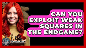 Can You Exploit Weak Squares In The Endgame? - The Board Game Xpert