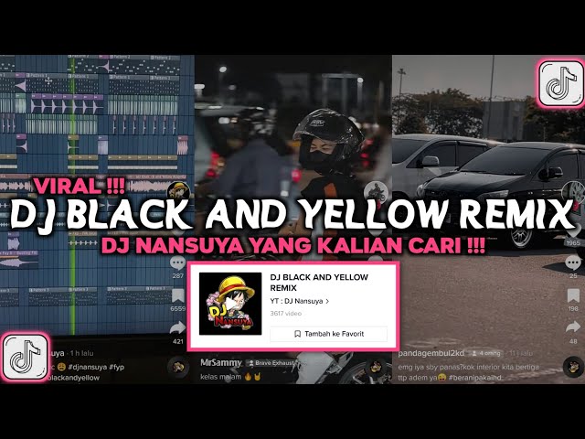 DJ BLACK AND YELLOW REMIX DJ NANSUYA VIRAL TIKTOK 2023 class=
