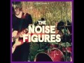 THE NOISE FIGURES - The Noise Figures (Full Album)