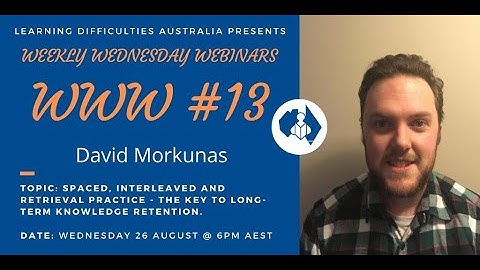 David Morkunas - Spaced Interleaved and Retrieval Practice: The Key to Long term Knowledge Retention