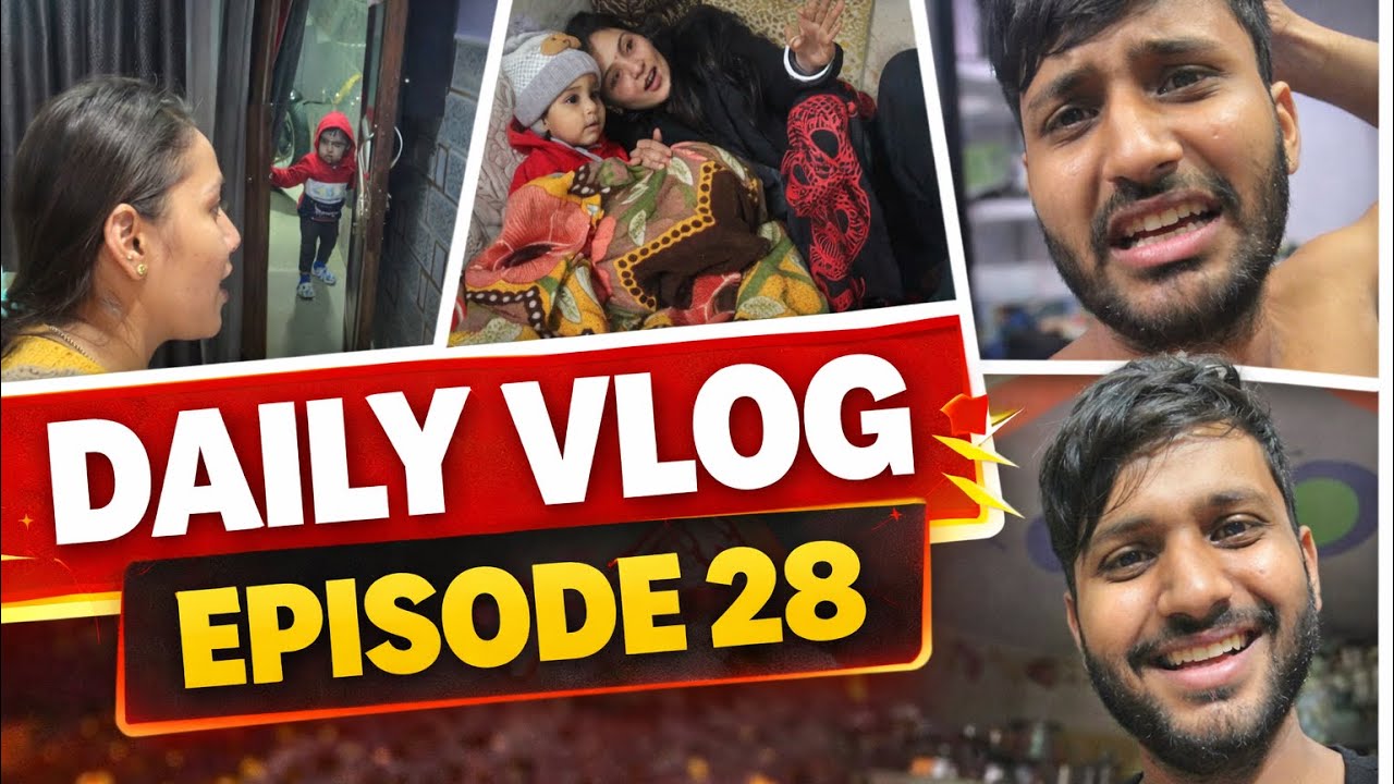 Daily Vlog EP-28 | Real Life Moments