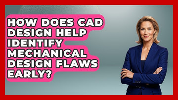 How Does CAD Design Help Identify Mechanical Design Flaws Early? - Mechanical Engineering Explained