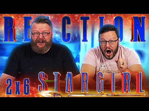 Stargirl 2x6 REACTION!! "Summer School: Chapter Six"