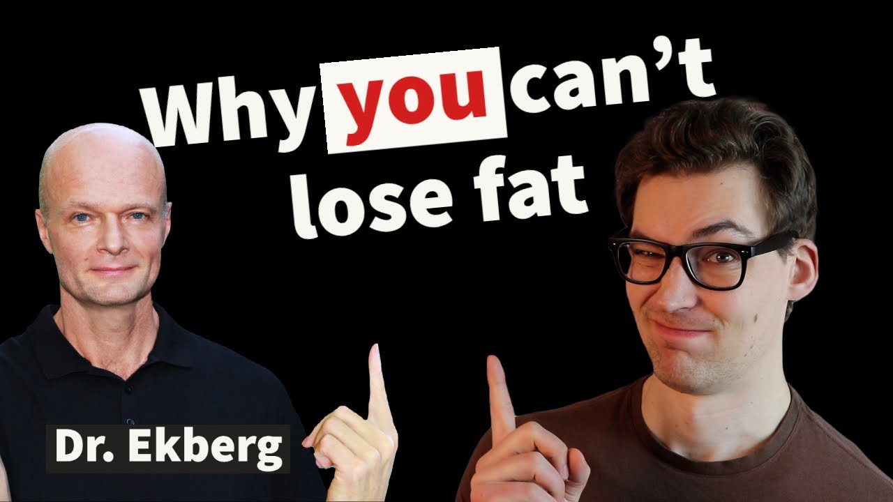 Dr. Ekberg Why do some have trouble losing Body Fat? YouTube