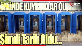 Önlerinde Kuyruklar Oluşuyordu, Artık Kullanan Dahi Olmuyor