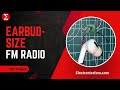DIY Earbud-Size FM Radio | Electronics For You