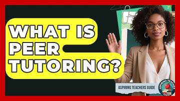 What Is Peer Tutoring? - Aspiring Teacher Guide
