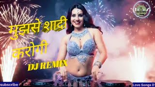       Dj Remix Song 2026   Mujhse Sadi Karogi   New Bollywood Dj Remix Song