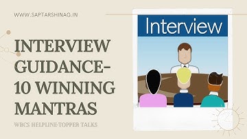 PSC Miscellaneous & IDO Interview- 10 Thumb-rules for Success In Any Interview- Saptarshi Nag