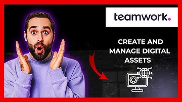 How To Create And Manage Digital Assets On TEAMWORK.COM (Full 2025 Guide)