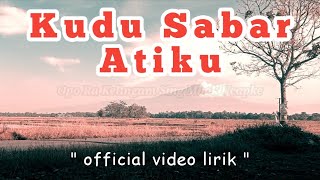 Nova Seta - Kudu Sabar Atiku ( Official Video Lirik )