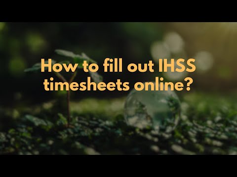 How To Complete Ihss Timesheet Online 51