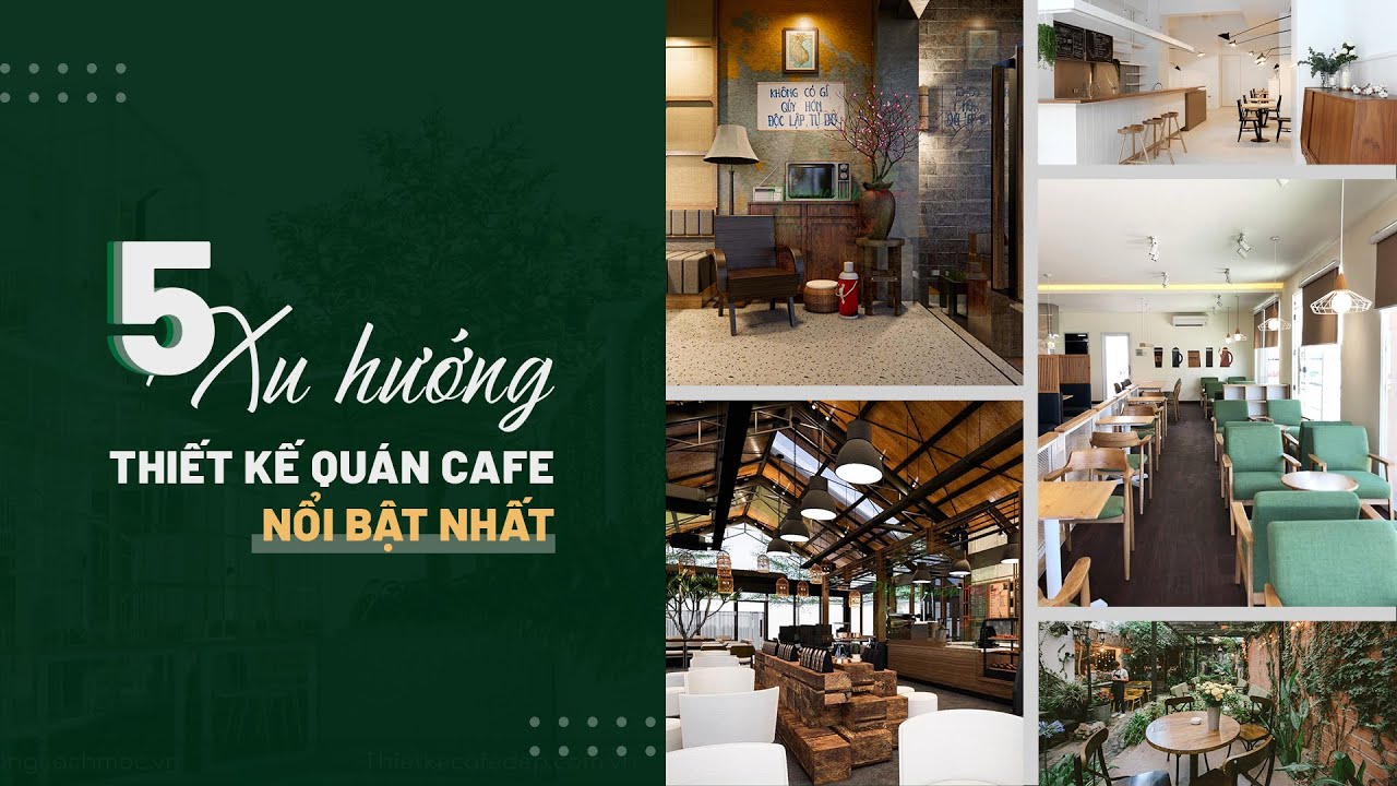 new style cafe New 2022 TOP 5 XU HƯỚNG THIẾT KẾ QUÁN CAFE NỔI BẬT NHẤT HIỆN NAY | Phong Cách Mộc