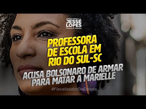 ABSURDO!⁣ PROFESSORA DE SC AFIRMA QUE BOLSONARO ARMOU PARA MATAR MARIELLE⁣