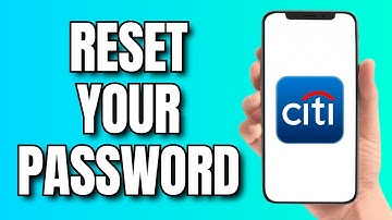 How to Reset Your Citibank Password