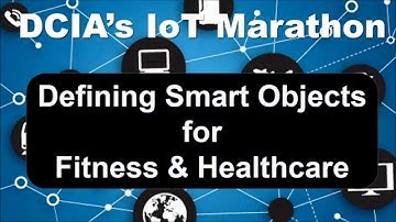 Defining Smart Objects for Fitness & Healthcare
