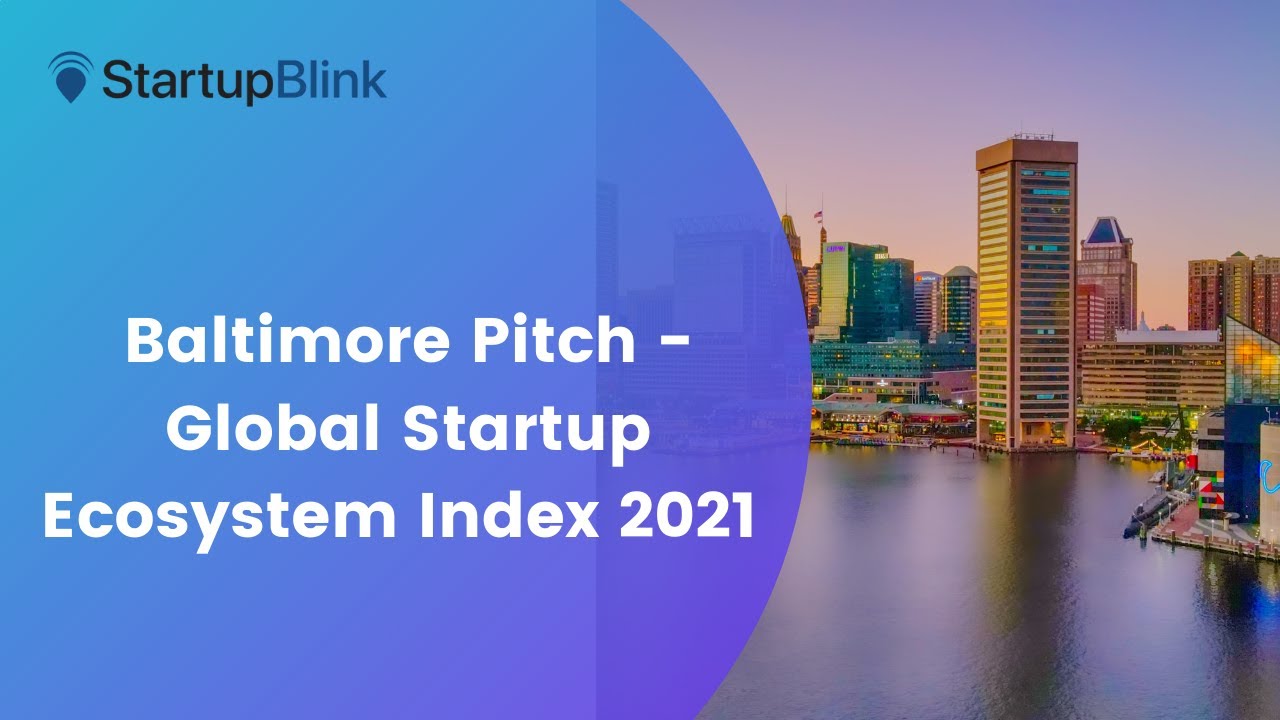 Baltimore Pitch - Global Startup Ecosystem Index 2021 Report Launch ...