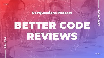 270. How To Give And Receive Code Reviews Well