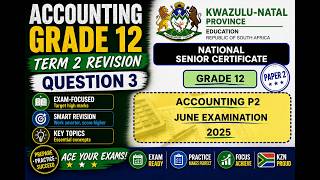 Accounting Grade 12 Term 2 Revision Question 3 June 2025 KZN @mathszoneafricanmotives