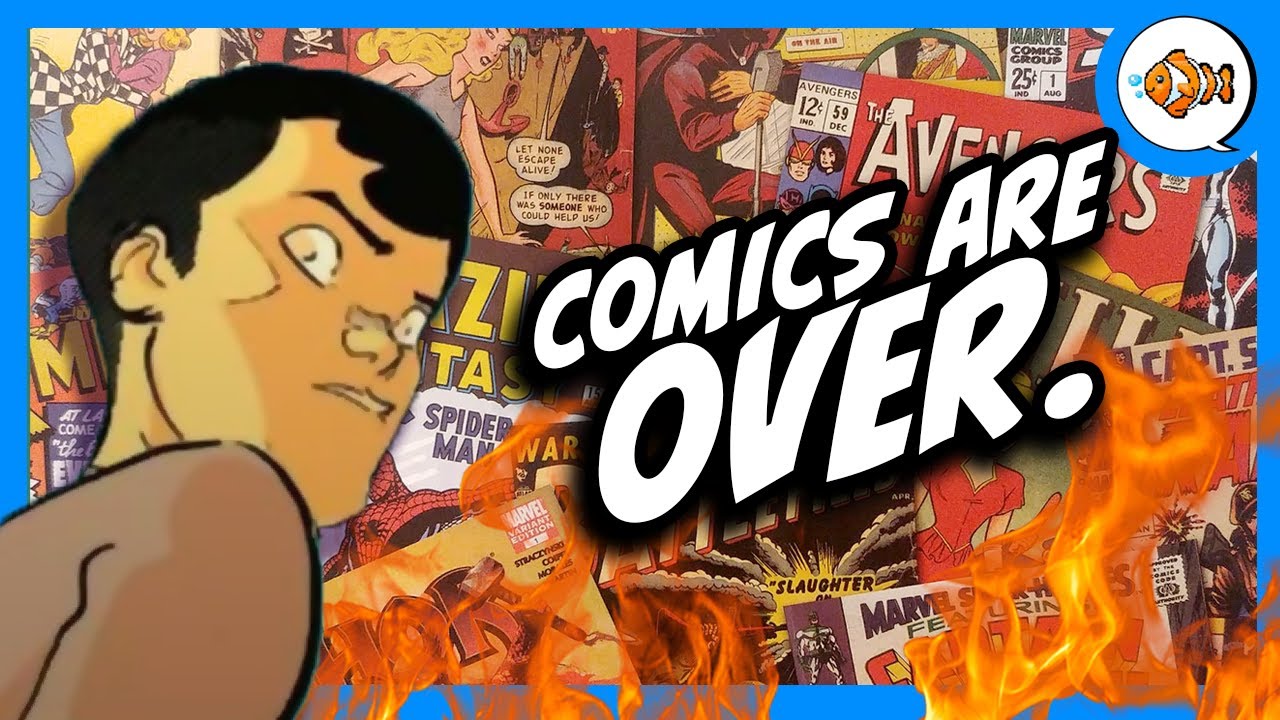 Comics are OVER.