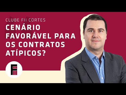 CENÁRIO FAVORÁVEL PARA OS CONTRATOS ATÍPICOS? (com Fabio Carvalho)