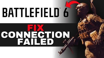 How To Fix Battlefield 6 Connection Failed (2025 Guide)