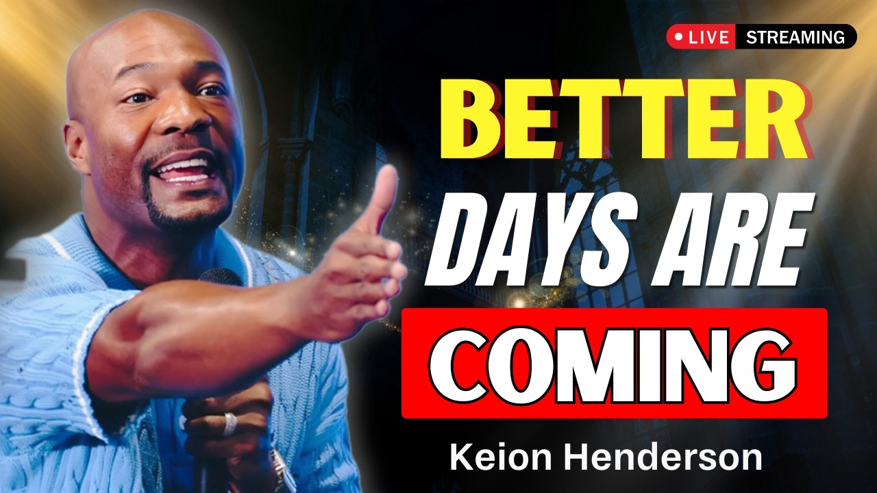Better Days Are Coming: Why Your Pit Didn’t Cancel Your Promise | Keion Henderson