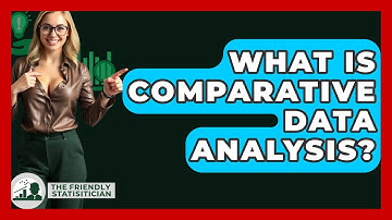 What Is Comparative Data Analysis? - The Friendly Statistician