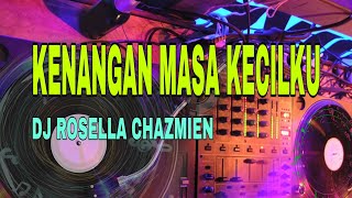 Kenangan Masa Kecil - DJ Rosella