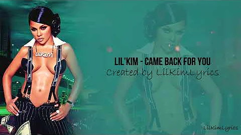 Lil' Kim - Came back for you (Lyrics On Screen) HD