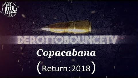 Leon Machere vs DerOttOBounceTV - Copacabana (DuOttO Block Bootleg 2018)