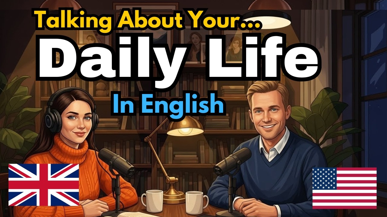 How to Talk About Your Daily Life in English | Learn English quickly with podcast