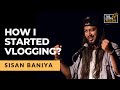 How I Started Vlogging? l Sisan Baniya l The Storyyellers