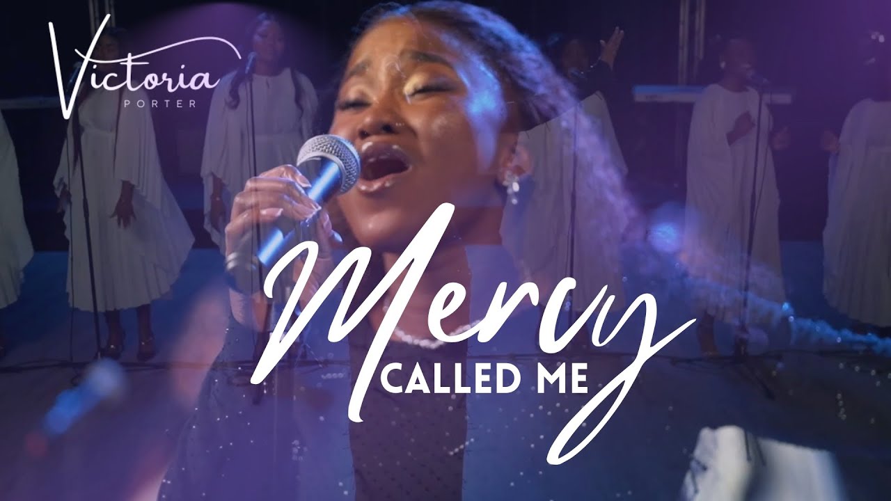 Victoria Porter - Mercy Called Me (Official Video)