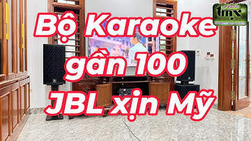 BỘ KARAOKE GẦN 100T – CẤU HÌNH CHUẨN NHÀ GIÀU CHƠI NHẠC.