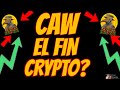 CAW EL FIN DE LAS CRIPTOMONEDAS?🤨🤨🤨 EL FIN DE BITCOIN?