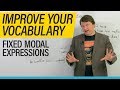 Fixed Modal Expressions: Easy English sentences to memorize and use!