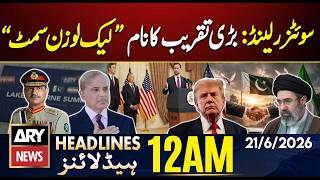 Switzerland: Major Event Named ““Lake Lucerne Summit” | 12 AM Headlines ARY News | 21st June 2026 screenshot 5