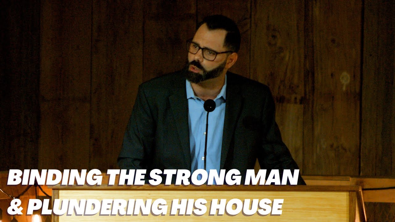 Binding The Strong Man & Plundering His House Joshua 111623 YouTube